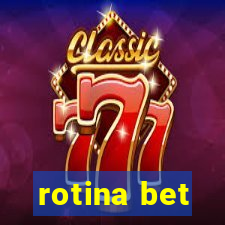 rotina bet